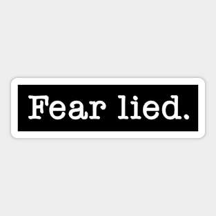 Fear Lied. Sticker